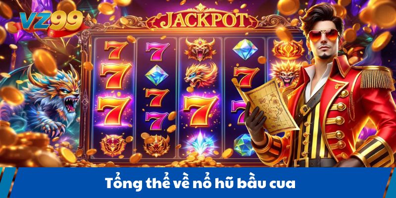 Tổng thể về nổ hũ bầu cua